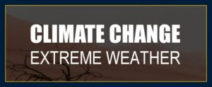 Climate change cause of storms rain wind floods heat drought fires is this extreme weather