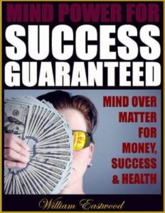 How do I use mind power to manifest money guaranteed success?