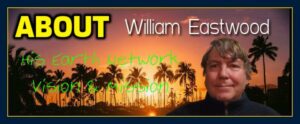 About William Eastwood & His Earth Network
