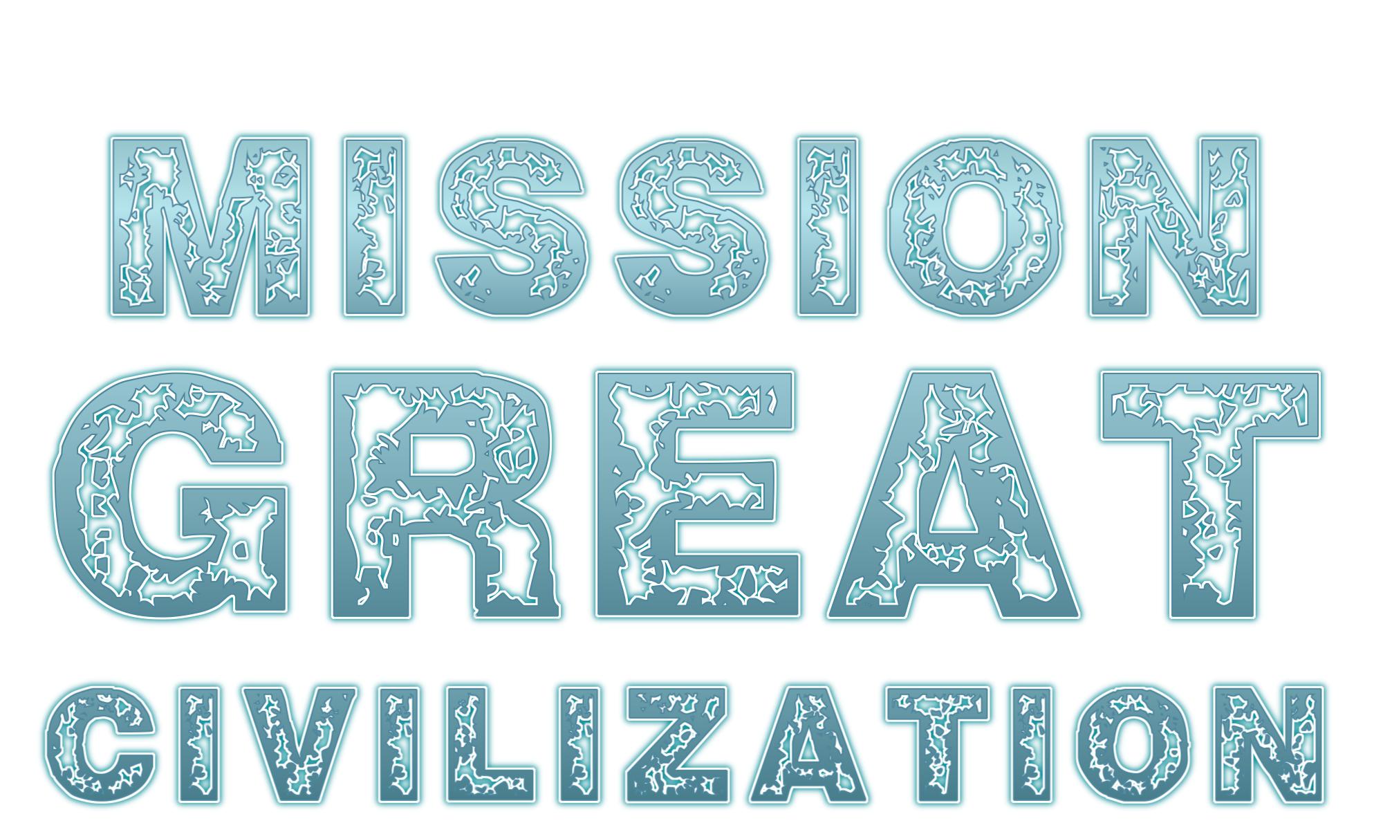 Mind Forms Matter presents MISSION GREAT CIVILIZATION